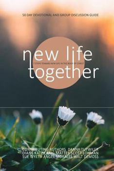 Paperback New Life Together: 7 Steps Toward New Life Together In The Body of Christ Book