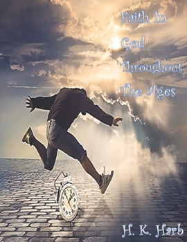 Paperback Faith In God Throughout The Ages Book