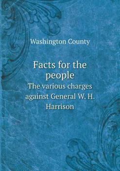 Paperback Facts for the people The various charges against General W. H. Harrison Book