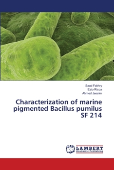 Paperback Characterization of marine pigmented Bacillus pumilus SF 214 Book