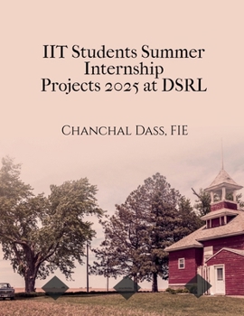Paperback IIT Students Summer Internship Projects 2025 at DSRL: Generic, Reusable, Professional Book