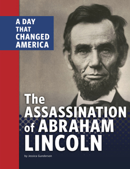 Paperback The Assassination of Abraham Lincoln: A Day That Changed America Book