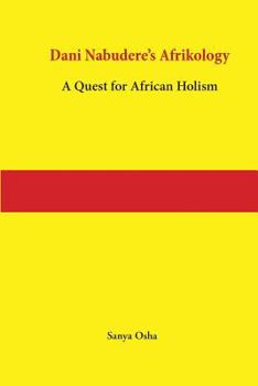 Paperback Dani Nabudere's Afrikology: A Quest for African Holism Book