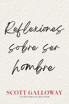 Reflexiones sobre ser hombre, Spanish-language edition of Notes on Being a Man