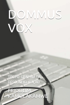 Paperback Dommus Vox: Tropo-Graphia Da Desconfigura??o [Portuguese] Book