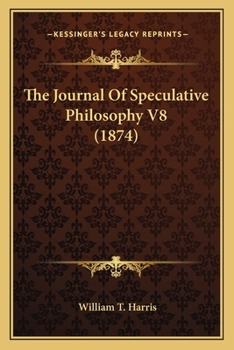 Paperback The Journal Of Speculative Philosophy V8 (1874) Book