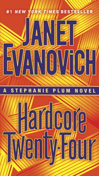 Hardcore Twenty-Four - Book #24 of the Stephanie Plum