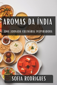 Paperback Aromas da Índia: Uma Jornada Culinária Inspiradora [Portuguese] Book