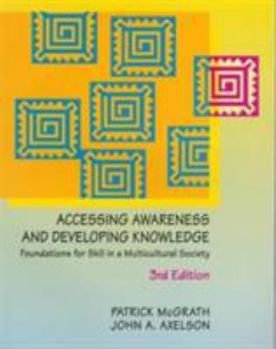 Paperback Accessing Awareness and Developing Knowledge: Foundations for Skill in a Multicultural Society Book