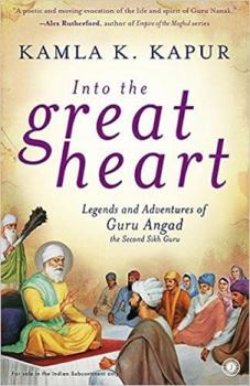 Paperback Into the Great Heart Legends and Adventures of Guru Angad the Second Sikh Guru Book