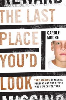 Hardcover The Last Place You'd Look: True Stories of Missing Persons and the People Who Search for Them Book
