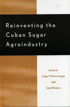 Hardcover Reinventing the Cuban Sugar Agroindustry Book