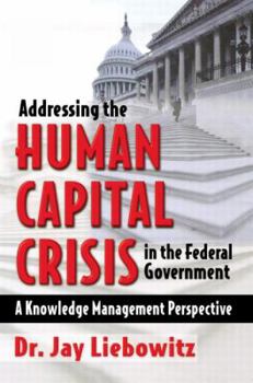 Paperback Addressing the Human Capital Crisis in the Federal Government Book