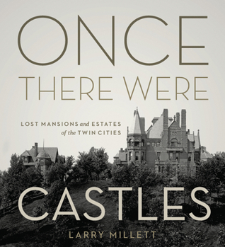 Hardcover Once There Were Castles: Lost Mansions and Estates of the Twin Cities Book