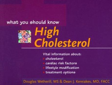 High Cholesterol: What You Should Know (Your Health: What You Should Know) - Book  of the What You Should Know (English) / Yang Perlu Anda Ketahui (Indonesian)