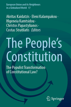 The People’s Constitution: The Populist Transformation of Constitutional Law? (European Union and its Neighbours in a Globalized World)