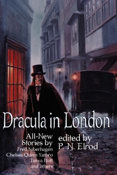 Paperback Dracula in London: All New Stories by Fred Saberhagen, Chelsea Quinn Yarbro, Tanya Huff, and Others Book