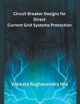 Paperback Circuit Breaker Designs for Direct Current Grid Systems Protection Book