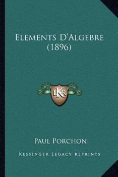 Paperback Elements D'Algebre (1896) [French] Book