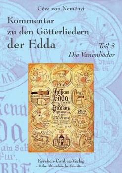 Paperback Kommentar zu den Götterliedern der Edda: Teil 3 - Die Vanenlieder [German] Book