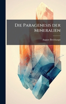 Die Paragenesis der Mineralien (German Edition)