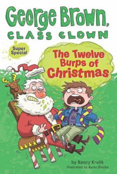 The Twelve Burps of Christmas - Book  of the George Brown, Class Clown