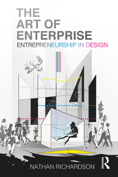 Hardcover The Art of Enterprise: Entrepreneurship in Design Book