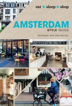 Hardcover Amsterdam Style Guide: Eat Sleep Shop Book