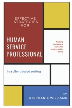 Paperback Effective Strategies for Human Service Professionals in a Client-based Setting Book