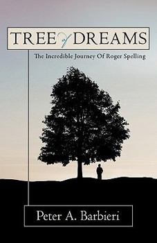Paperback Tree Of Dreams: The Incredible Journey Of Roger Spelling Book