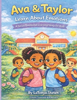 Ava & Taylor Learn About Emotions: A Social Emotional Learning Story About Understanding Feelings