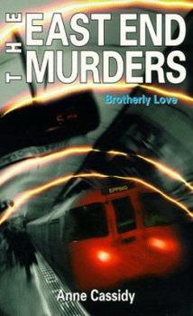 Brotherly Love (East End Murders S.) - Book #5 of the East End Murders