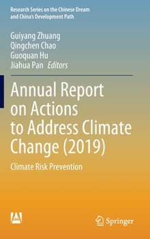 Hardcover Annual Report on Actions to Address Climate Change (2019): Climate Risk Prevention Book