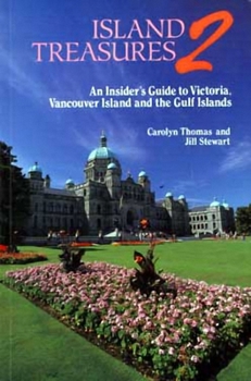 Paperback Island Treasures 2: An Insider's Guide to Victoria, Vancouver Island and the Gulf Islands Book