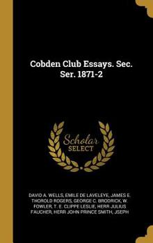 Hardcover Cobden Club Essays. Sec. Ser. 1871-2 Book