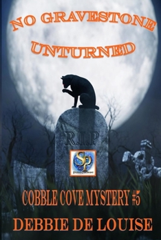 No Gravestone Unturned Cobble Cove Mystery #5 - Book #5 of the Cobble Cove Mystery