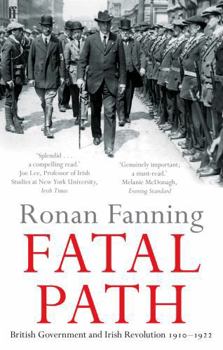 Paperback Fatal Path: British Government and Irish Revolution 1910-1922 Book