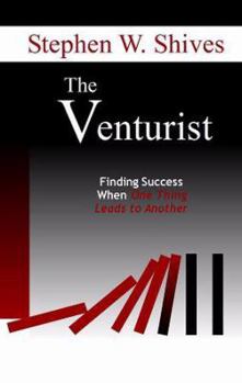Hardcover The Venturist: Finding Success When One Thing Leads to Another Book
