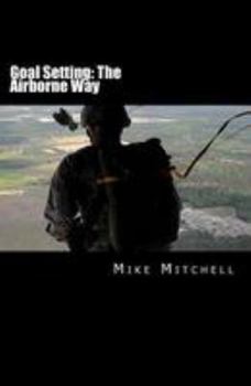 Paperback Goal Setting: The Airborne Way Book