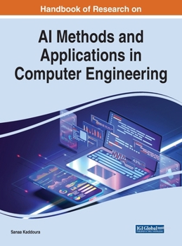Hardcover Handbook of Research on AI Methods and Applications in Computer Engineering Book