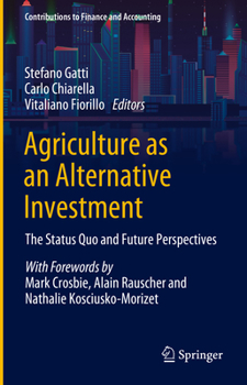 Hardcover Agriculture as an Alternative Investment: The Status Quo and Future Perspectives Book