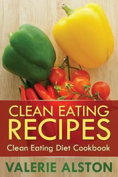 Paperback Clean Eating Recipes: Clean Eating Diet Cookbook Book