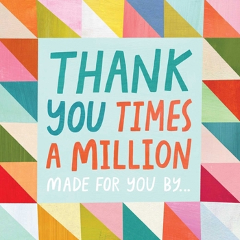 Hardcover Thank You Times a Million: Made for You by . . . Book