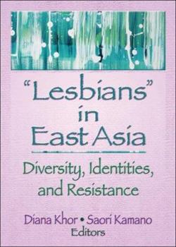 Hardcover Lesbians in East Asia: Diversity, Identities, and Resistance Book