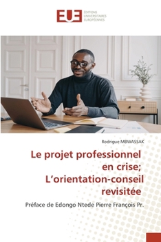 Paperback Le projet professionnel en crise; L'orientation-conseil revisitée [French] Book