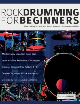 Paperback Rock Drumming for Beginners: How to Play Rock Drums for Beginners. Beats, Grooves and Rudiments Book