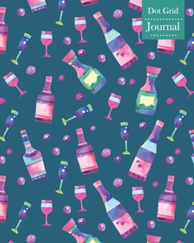 Paperback Dot Grid Journal: Notebook Planner with Wine & Drinks Themed Cover Design Book