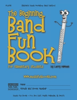 Paperback The Beginning Band Fun Book (Flute): for Elementary Students Book