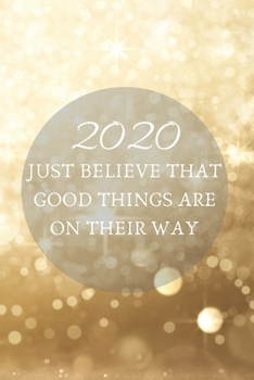 2020 Journal & Notebook : Motivational quotes (cover & inside) : 6x9  Lined Notebook / Journal - Inspirational 2020 New Year's Resolution Gift