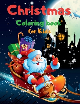 Christmas Coloring book for Kids: 50 Amazing Christmas Illustrations and 5 entertaining Mazes Xmas coloring book Christmas Activity book Santa coloring book kids